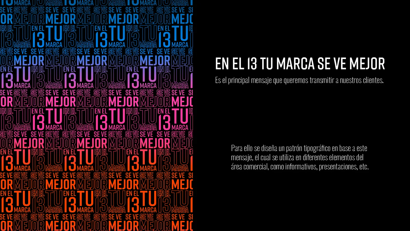 Pattern built from the line En el 13 tu marca se ve mejor
